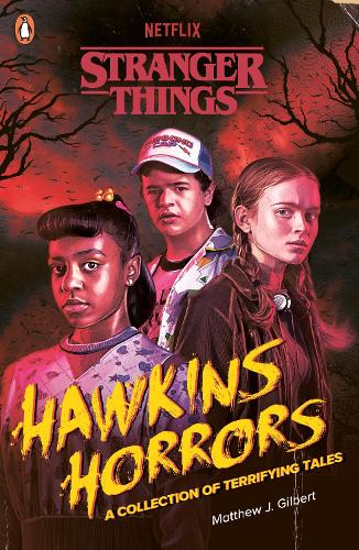 Паперова книга «Stranger Things: Hawkins Horrors: A Collection of Terrifying Tales», авторів Метью Дж. Гілберт, Stranger Things - фото №1
