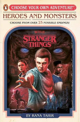 Бумажная книга «Stranger Things: Heroes and Monsters: Choose Your Own Adventure», авторов Рана Тахир, Stranger Things - фото №1
