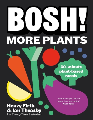 Бумажная книга «BOSH! More Plants: 30-minute Plant-based Meals», авторов Генри Ферт, Иэн Тейсби - фото №1