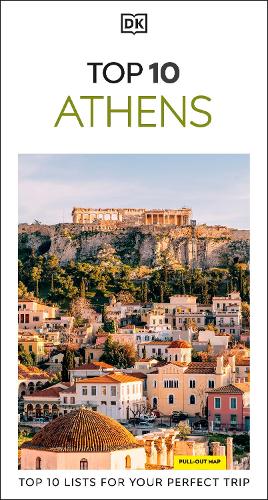 Бумажная книга «DK Top 10 Athens: Top 10 lists for your perfect trip, plus an all-weather folded map», автор DK Travel - фото №1