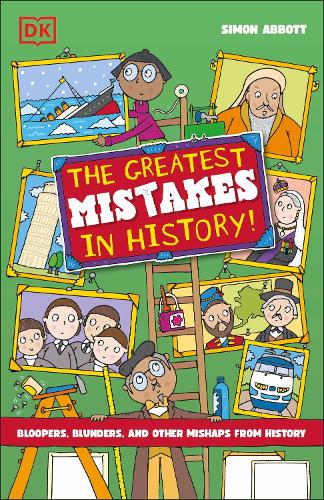 Паперова книга «The Greatest Mistakes in History: Bloopers, Blunders, and Other Mishaps from History», автор Саймон Абботт - фото №1