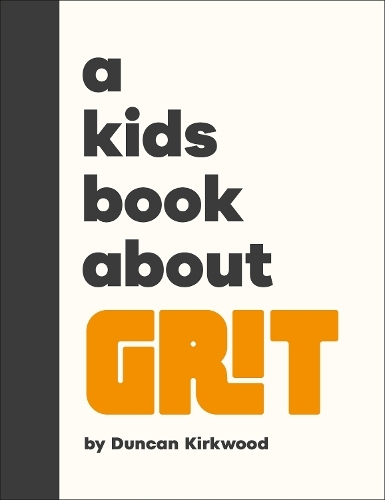Бумажная книга «A Kids Book About Grit», автор Дункан Кирквуд - фото №1