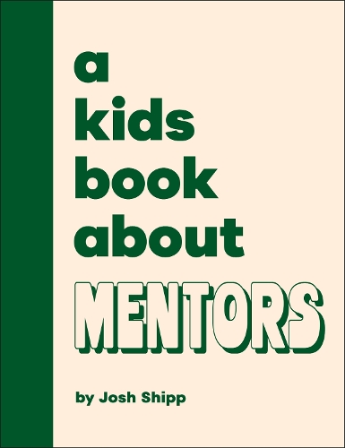 Паперова книга «A Kids Book About Mentors», автор Джош Шипп - фото №1