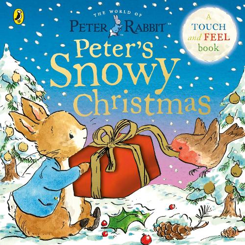 Паперова книга «Peter Rabbit: Peter’s Snowy Christmas: A Touch-and-Feel Book», автор Беатрікс Поттер - фото №1
