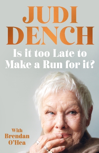 Паперова книга «Is It Too Late to Make a Run for It?: A memoir», автор Джуді Денч - фото №1
