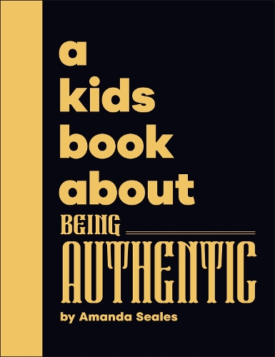 Паперова книга «A Kids Book About Being Authentic», автор Аманда Сілз - фото №1