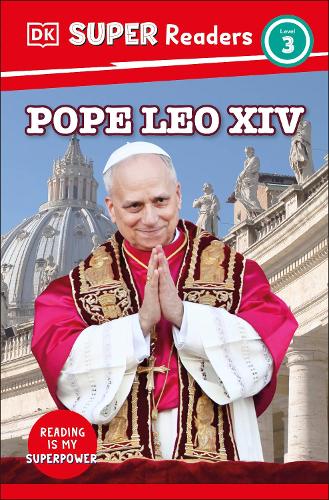 Паперова книга «DK Super Readers Level 3 Pope Leo XIV», автор DK (Dorling Kindersley) - фото №1