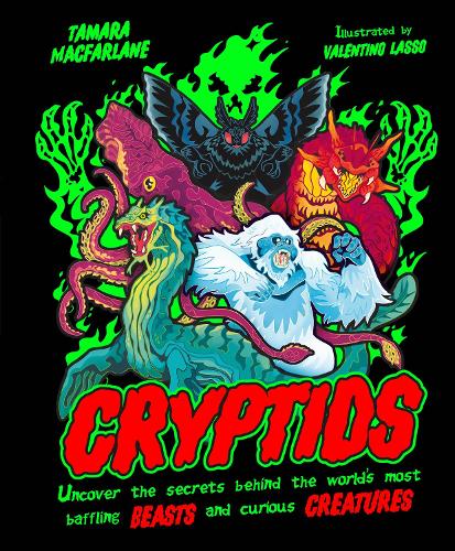 Бумажная книга «Cryptids: Uncover the Secrets Behind the World’s Most Baffling Beasts and Curious Creatures», автор Тамара Макфарлейн - фото №1