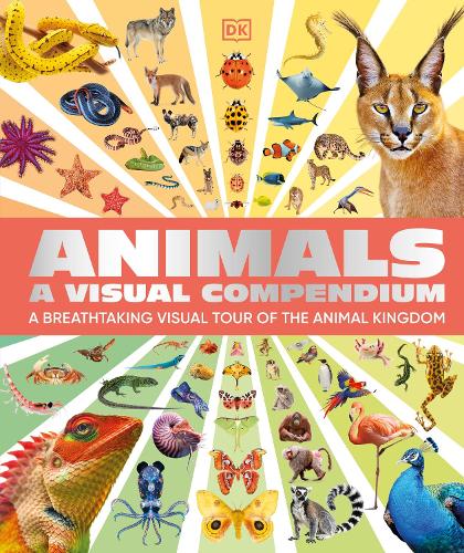 Паперова книга «Animals A Visual Compendium: An Incredible Guide to the Animal Kingdom», автор DK (Dorling Kindersley) - фото №1
