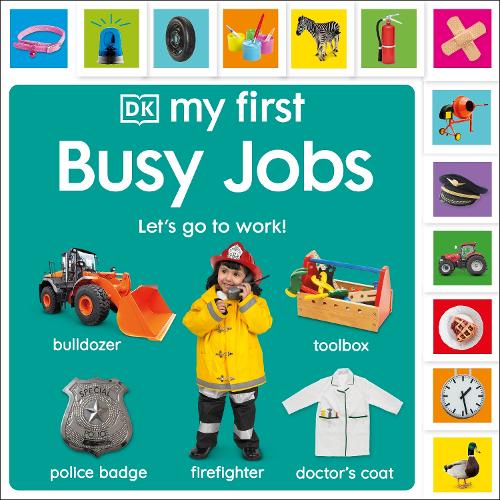 Бумажная книга «My First Busy Jobs: Let's Go To Work!», автор DK (Dorling Kindersley) - фото №1