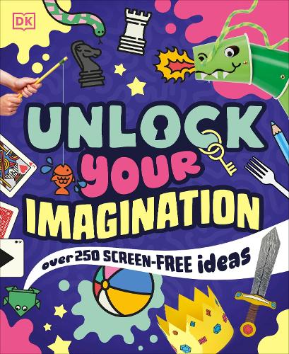 Бумажная книга «Unlock Your Imagination: Over 250 Screen-Free Ideas», автор DK (Dorling Kindersley) - фото №1