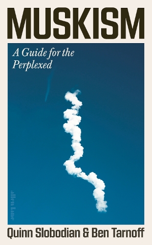 Бумажная книга «Muskism: A Guide for the Perplexed», авторов Бен Тарнофф, Квинн Слободян - фото №1