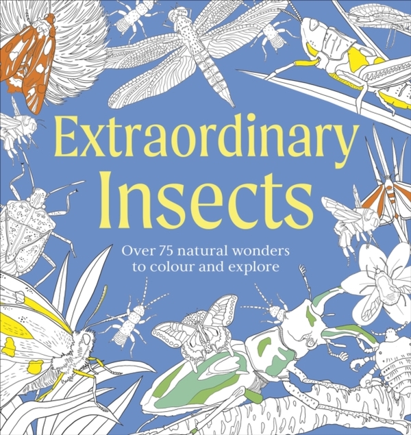 Бумажная книга «Extraordinary Insects Colouring Book», автор DK (Dorling Kindersley) - фото №1