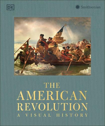 Паперова книга «The American Revolution: A Visual History», автор DK (Dorling Kindersley) - фото №1