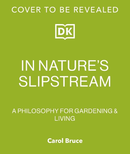 Бумажная книга «In Nature's Slipstream: How to Turn Your Garden into a Haven for Nature», автор Кэрол Брюс - фото №1