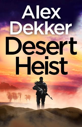 Паперова книга «Desert Heist», автор Алекс Деккер - фото №1