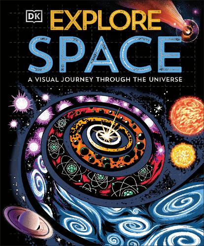 Бумажная книга «Explore: Space: A Visual Journey Through the Universe», автор DK (Dorling Kindersley) - фото №1