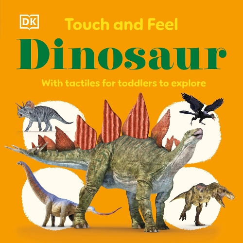 Паперова книга «Touch and Feel Dinosaur: With Tactiles for Toddlers to Explore», автор DK (Dorling Kindersley) - фото №1