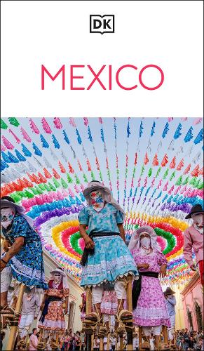 Бумажная книга «DK Mexico: Must-See Sights. Culture & History. Detailed Maps & Tours. Covers Cancún, Mexico City, Oaxaca, & more», автор DK Travel - фото №1