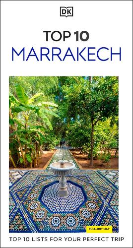 Бумажная книга «DK Top 10 Marrakech: Top 10 lists for your perfect trip, plus an all-weather folded map», автор DK Travel - фото №1