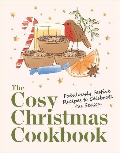 Бумажная книга «The Cosy Christmas Cookbook: Fabulously Festive Recipes to Celebrate the Season», автор DK (Dorling Kindersley) - фото №1