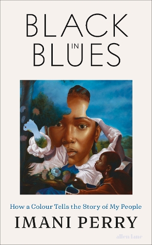 Бумажная книга «Black in Blues: How a Color Tells the Story of My People», автор Имани Перри - фото №1