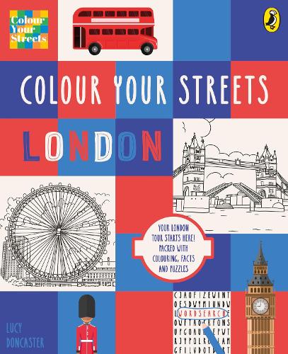 Паперова книга «Colour Your Streets: London: Your London tour starts here! Packed with colouring, facts and puzzles», автор Colour Your Streets Ltd - фото №1