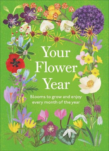Бумажная книга «Your Flower Year: Blooms to Grow and Enjoy Every Month of the Year» - фото №1