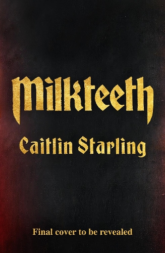 Паперова книга «Milkteeth», автор Кейтлін Старлінг - фото №1