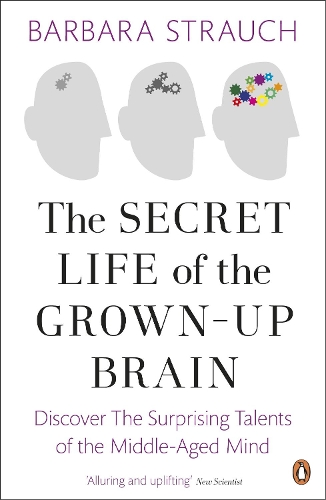 Паперова книга «The Secret Life of the Grown-Up Brain», автор Барбара Страук - фото №1
