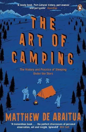 Бумажная книга «The Art of Camping. The History and Practice of Sleeping Under the Stars », автор Мэтью де Абайтуа - фото №1