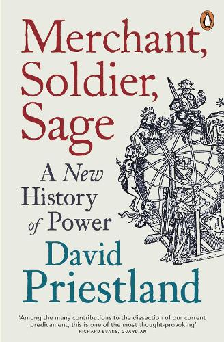 Бумажная книга «Merchant, Soldier, Sage. A New History of Power», автор Дэвид Пристланд - фото №1