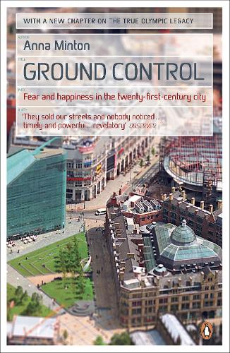 Паперова книга «Ground Control. Fear and happiness in the twenty-first-century city », автор Анна Мінтон - фото №1