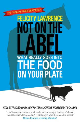 Паперова книга «Not On the Label. What Really Goes into the Food on Your Plate», автор Фелісіті Лоуренс - фото №1