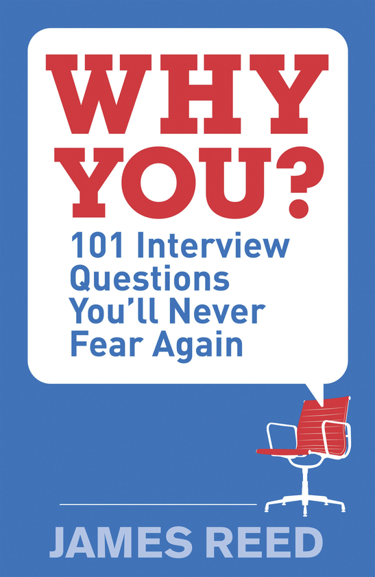 Бумажная книга «Why You?: 101 Interview Questions You'll Never Fear Again», автор Джеймс Рид - фото №1