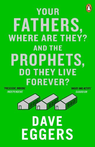 Паперова книга «Your Fathers, Where Are They? And the Prophets, Do They Live Forever?», автор Дейв Еггерс - фото №1