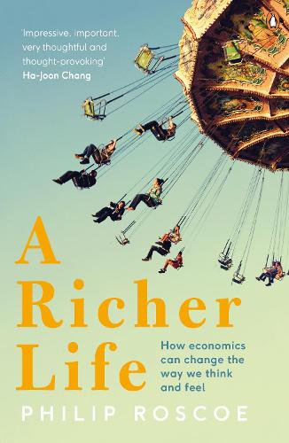 Бумажная книга «A Richer Life. How Economics Can Change the Way We Think and Feel», автор Филипп Роско - фото №1