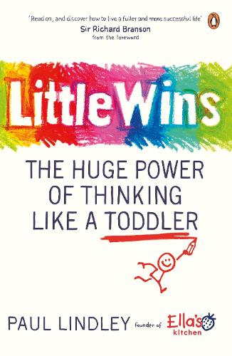 Бумажная книга «Little Wins: The Huge Power of Thinking Like a Toddler», автор Пол Линдли - фото №1