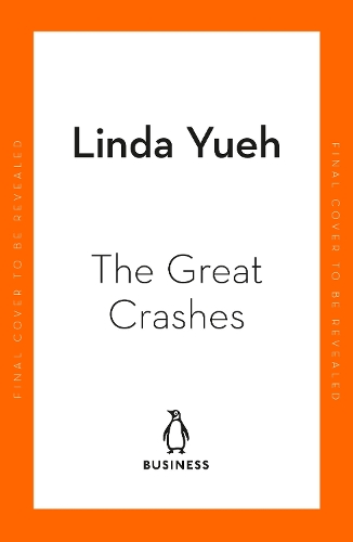 Бумажная книга «The Great Crashes: Lessons from Global Meltdowns and How to Prevent Them», автор Линда Юэ - фото №1