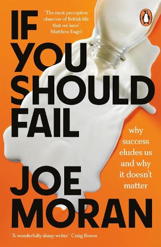 Бумажная книга «If You Should Fail: Why Success Eludes Us and Why It Doesn’t Matter», автор Джо Моран - фото №1