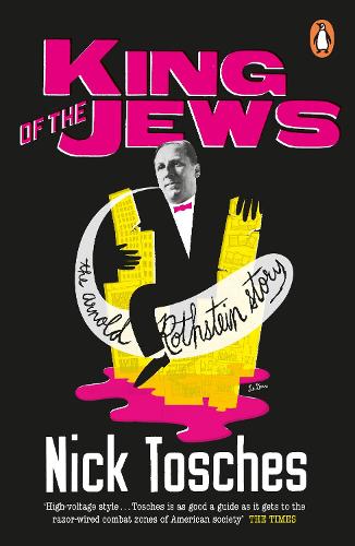 Бумажная книга «King of the Jews: The Arnold Rothstein Story», автор Ник Тошес - фото №1