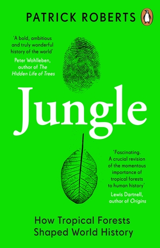 Паперова книга «Jungle. How Tropical Forests Shaped World History», автор Патрік Робертс - фото №1