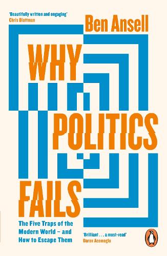 Бумажная книга «Why Politics Fails: The Five Traps of the Modern World & How to Escape Them», автор Бен Анселл - фото №1