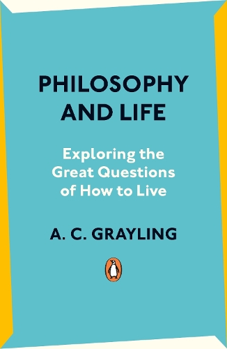 Паперова книга «Philosophy and Life: Exploring the Great Questions of How to Live», автор Ентоні Грейлінг - фото №1