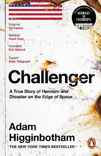 Бумажная книга «Challenger: A True Story of Heroism and Disaster on the Edge of Space», автор Адам Хиггинботам - фото №1