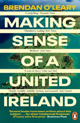 Бумажная книга «Making Sense of a United Ireland: Should it happen? How might it happen?», автор Брендан О'Лири - фото №1