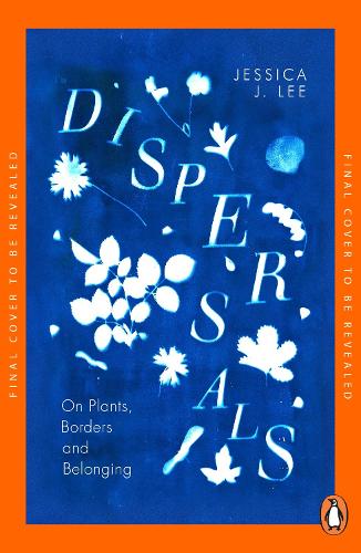 Бумажная книга «Dispersals: On Plants, Borders and Belonging», автор Джессика Дж. Ли - фото №1