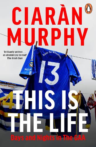 Бумажная книга «This is the Life: Days and Nights in the GAA», автор Киаран Мерфи - фото №1