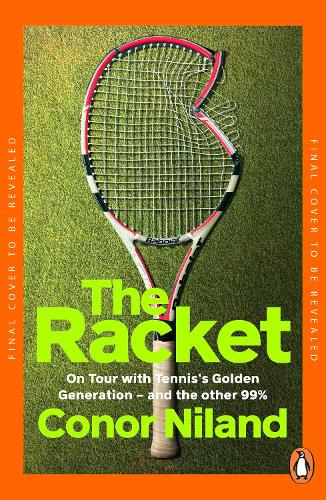 Бумажная книга «The Racket: On Tour with Tennis’s Golden Generation – and the other 99%», автор Конор Ниланд - фото №1