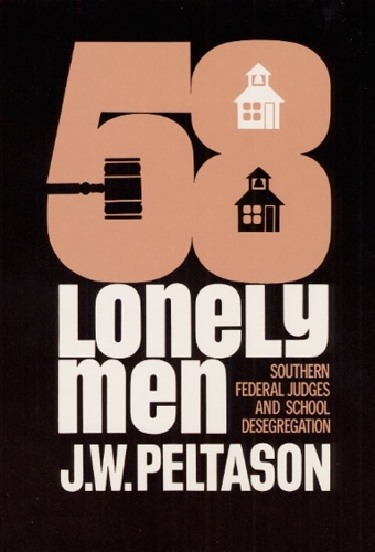 Паперова книга «Fifty-Eight Lonely Men: Southern Federal Judges and School Desegregation», автор Дж. В. Пелтасон - фото №1